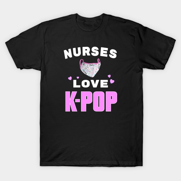 Nurses love K-Pop with mask image T-Shirt by WhatTheKpop